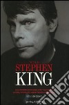 Tutto su Stephen King. Alla scoperta di un genio: scritti autografi, lettere, fotografie, disegni inediti e memorabilia. Ediz. illustrata libro