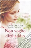 Non voglio dirti addio libro di Candlish Louise