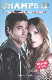 Champs 12. Che la partita cominci. Con poster libro