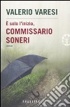 È solo l'inizio, commissario Soneri libro