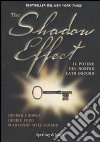 The shadow effect. Il potere del nostro lato oscuro libro