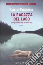 La Ragazza del lago. Lo sguardo di uno sconosciuto libro