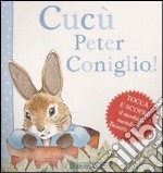 Cucù Peter Coniglio! libro