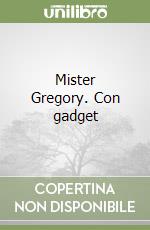 Mister Gregory. Con gadget libro