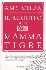 Il ruggito della mamma tigre libro