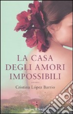 La casa degli amori impossibili libro