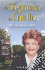 La Signora in giallo. Delitto cum laude libro