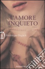 L'amore inquieto