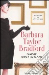 L'amore non è un gioco libro di Bradford Barbara Taylor
