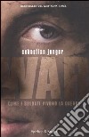 War. Come i soldati vivono la guerra libro di Junger Sebastian