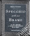 Specchio delle mie brame. Fai una domanda e trova la tua risposta nelle favole libro di Parolini Maura