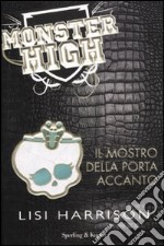 Il mostro della porta accanto. Monster High libro