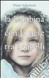 La Bambina con la neve tra i capelli libro