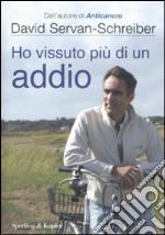 Ho vissuto più di un addio libro