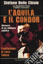 L'aquila e il condor. Memorie di un militante nero