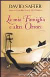 La mia famiglia e altri orrori libro di Safier David