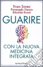 Guarire con la nuova medicina integrata libro