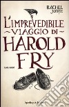 L'imprevedibile viaggio di Harold Fry libro