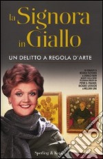 La Signora in Giallo. Un delitto a regola d'arte libro