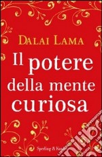 Il potere della mente curiosa libro