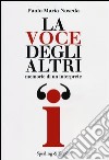 La voce degli altri. Memorie di un interprete libro