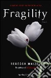 Fragility. Ediz. illustrata libro