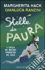 Stelle da paura. A caccia dei misteri spaventosi del cielo. Ediz. illustrata libro