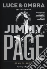 Luce & ombra. Incontro con Jimmy Page libro