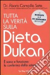 Tutta la verità sulla dieta Dukan. E sana e funziona: la conferma della scienza libro