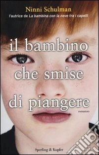Il bambino che smise di piangere libro