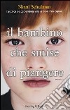 Il bambino che smise di piangere libro