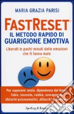 Fastreset®. Il metodo rapido di guarigione emotiva libro