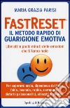 Fastreset®. Il metodo rapido di guarigione emotiva libro