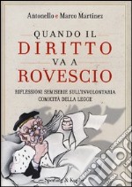 Quando il diritto va a rovescio. Riflessioni semiserie sull'involontaria comicità della legge libro