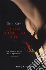 Quello che mi lega a te libro