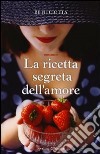 La ricetta segreta dell'amore libro