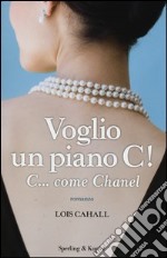 Voglio un piano C! C... come Chanel libro