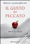 Il gusto del peccato. Perché vizi e tentazioni fanno bene libro