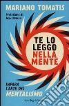 Te lo leggo nella mente. Impara l'arte del mentalismo libro