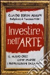 Investire nell'arte libro