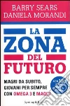 La Zona del futuro. Magri da subito, giovani per sempre con omega 3 e maqui libro