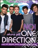 Noi siamo gli One Direction. 100% unofficial. Con poster libro