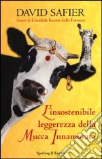 L'insostenibile leggerezza della mucca innamorata libro