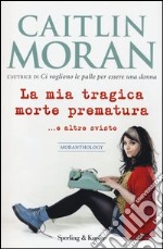 La mia tragica morte prematura... e altre sviste libro