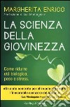 La scienza della giovinezza. Come ridurre età biologica, peso e stress libro