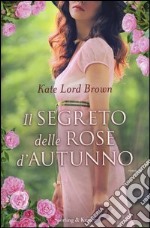 Il segreto delle rose d'autunno libro