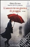 L'amore in un giorno di pioggia libro