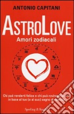 AstroLove. Amori zodiacali libro