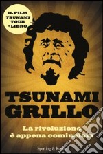 Tsunami Grillo. La rivoluzione è appena cominciata. Con DVD libro