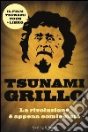 Tsunami Grillo. La rivoluzione è appena cominciata. Con DVD libro